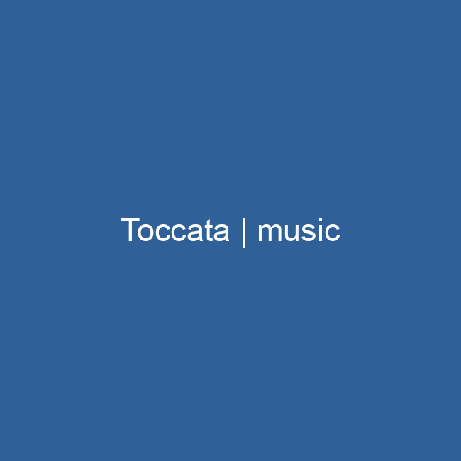 Toccata | Âm nhạc